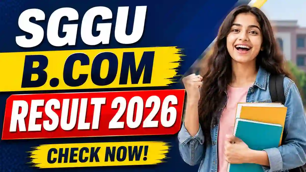 SGGU B.Com Repeater Result 2026 Out - Check 3rd & 4th Sem Result online @ sgguerp.in SGGU B.Com Repeater Result 2026 Out - Check 3rd & 4th Sem Result online @ sgguerp.in