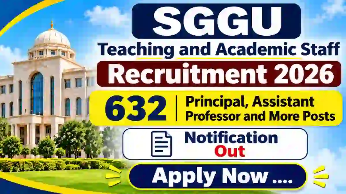 SGGU Teaching and Academic Staff Recruitment 2026 – Apply Online for 632 Principal, Assistant Professor and More Posts