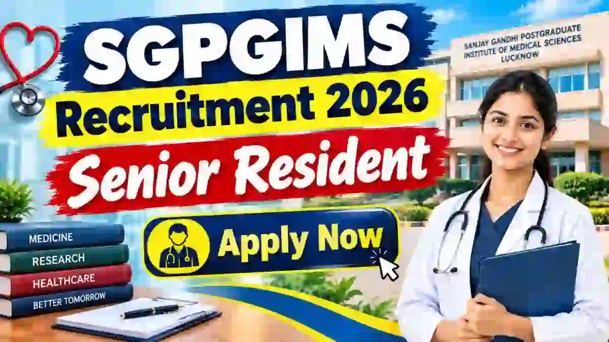 SGPGIMS Senior Resident Recruitment 2026 - Walkin