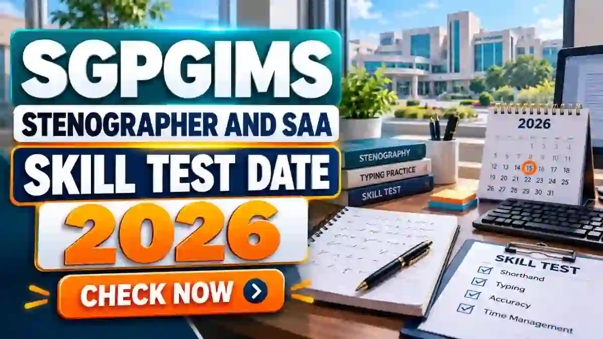 SGPGIMS Skill Test Date 2026 Out - Check Stenographer and SAA Schedule PDF SGPGIMS Skill Test Date 2026 Out - Check Stenographer and SAA Schedule PDF