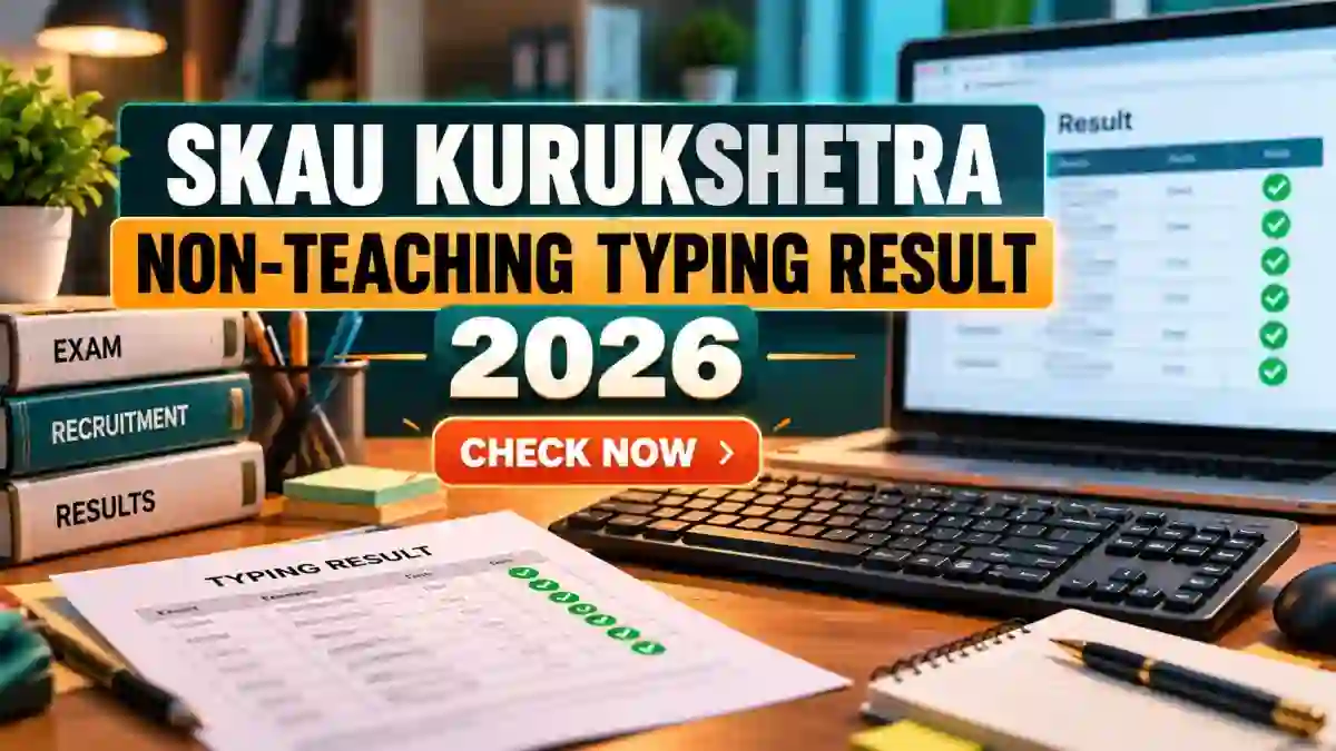 SKAU Kurukshetra Non-Teaching Typing Result 2026 Out - Check Clerk Phase-I Result Link SKAU Kurukshetra Non-Teaching Typing Result 2026 Out - Check Clerk Phase-I Result Link