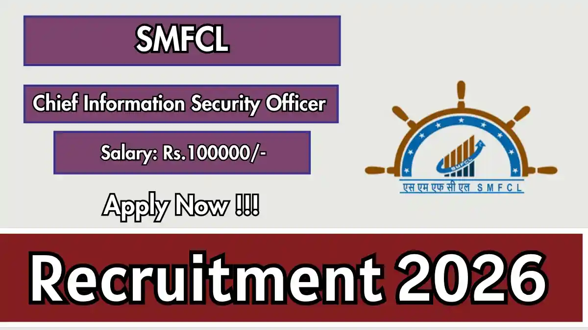 SMFCL Chief Information Security Officer Recruitment 2026 – Apply Online SMFCL Chief Information Security Officer Recruitment 2026 – Apply Online