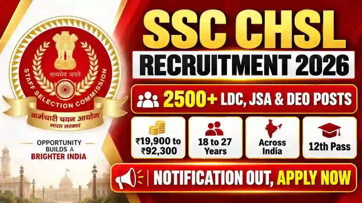 SSC CHSL Recruitment 2026 Notification Out - Apply Online for 2536 LDC, JSA & DEO Posts SSC CHSL Recruitment 2026 Notification Out - Apply Online for 2536 LDC, JSA & DEO Posts