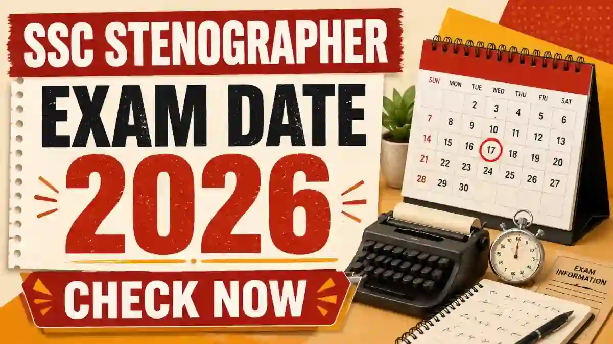 SSC Stenographer CBE Exam Date 2026 Out - Check Full Schedule PDF SSC Stenographer CBE Exam Date 2026 Out - Check Full Schedule PDF