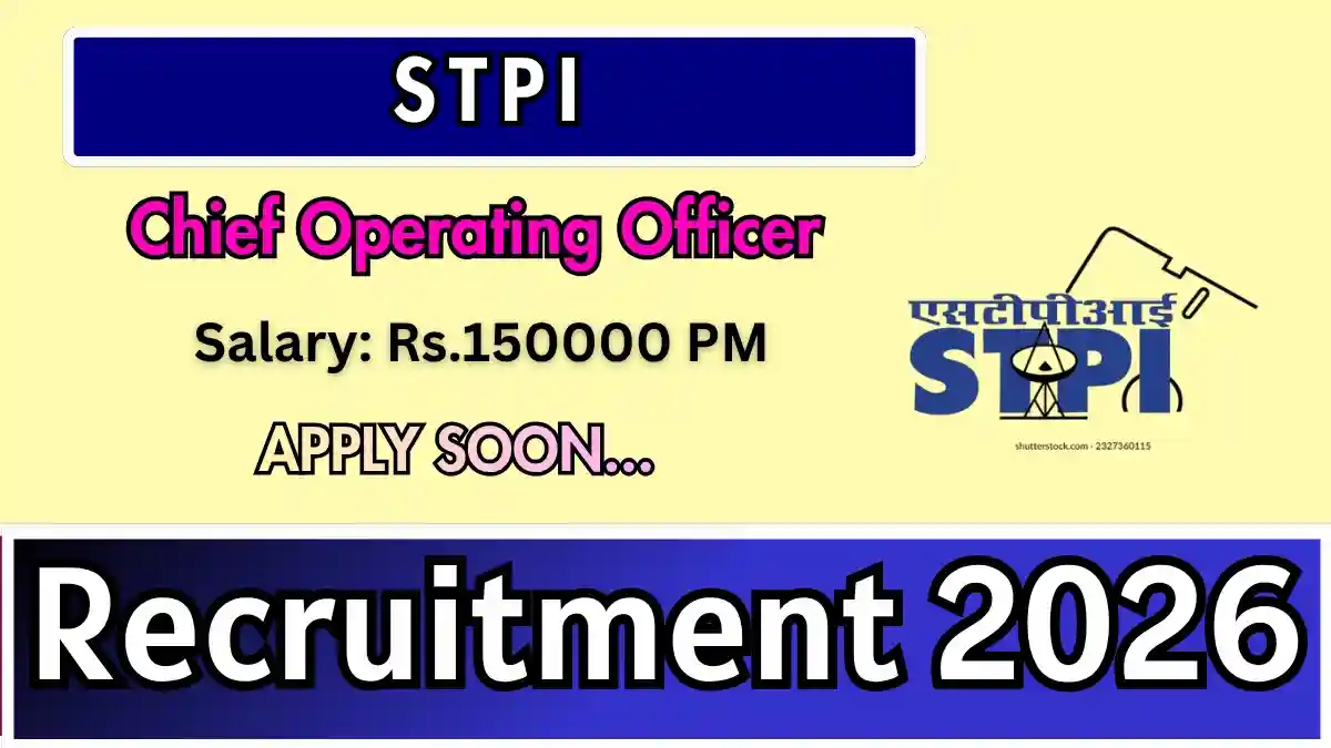 STPI Chief Operating Officer Recruitment 2026 - Apply Online STPI Chief Operating Officer Recruitment 2026 - Apply Online