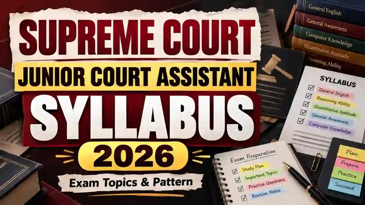Supreme Court Junior Court Assistant Syllabus 2026 - Exam Pattern, Subject-Wise Topics and Marking Scheme Supreme Court Junior Court Assistant Syllabus 2026 - Exam Pattern, Subject-Wise Topics and Marking Scheme