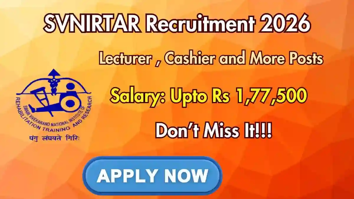 SVNIRTAR Recruitment 2026 - Apply Online for Cashier, Lecturer and More Posts