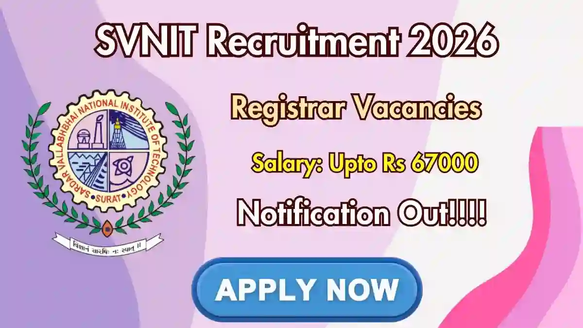 SVNIT Registrar Recruitment 2026 - Apply Online