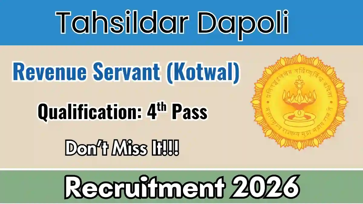 Tahsildar Dapoli Revenue Servant (Kotwal) Recruitment 2026 - Apply Offline for 11 Posts