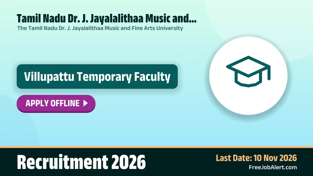 Tamil Nadu Dr. J. Jayalalithaa Music and Fine Arts University Villupattu Temporary Faculty Recruitment 2026 – Apply Offline
