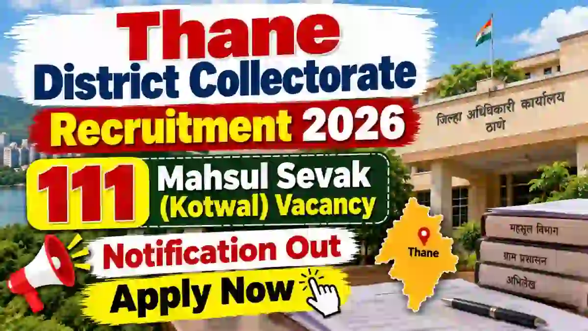 Thane District Collectorate Mahsul Sevak (Kotwal) Recruitment 2026 - Apply Online for 111 Posts Thane District Collectorate Mahsul Sevak (Kotwal) Recruitment 2026 - Apply Online for 111 Posts