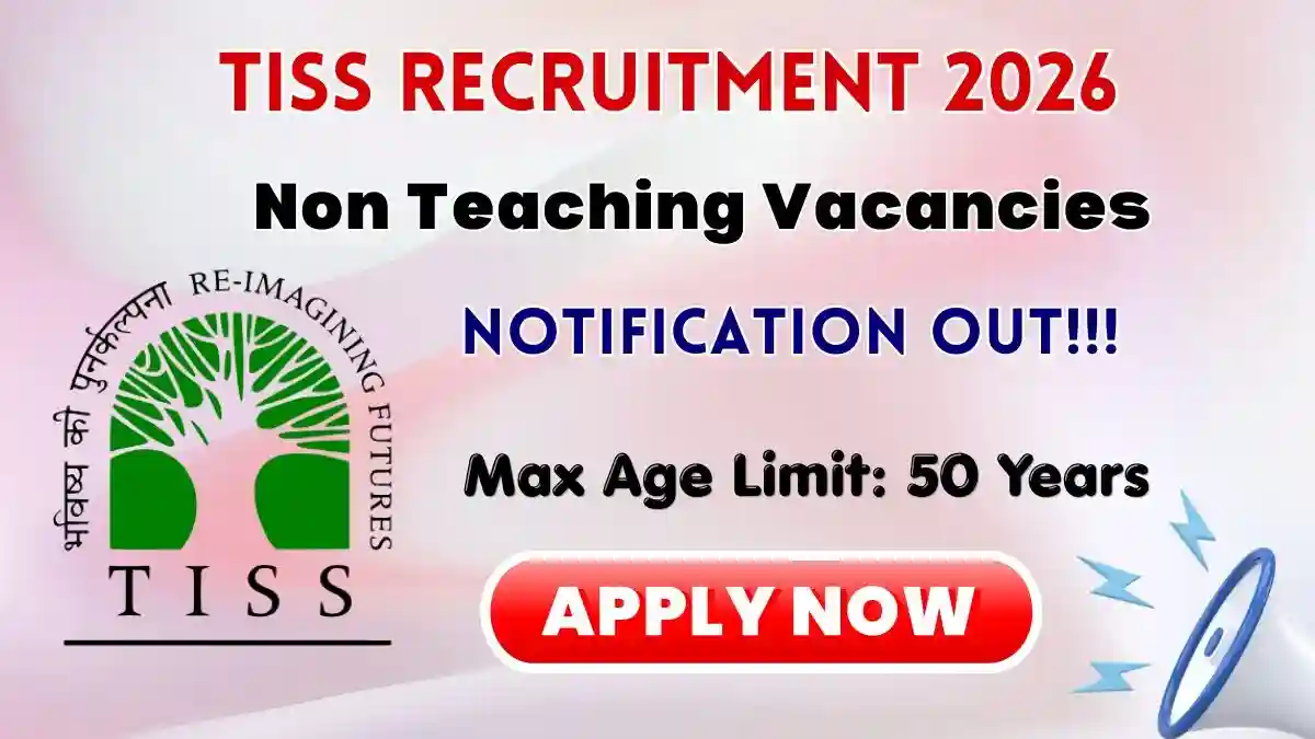 TISS Non-Teaching Recruitment 2026 - Apply Online for 16 Counsellor, Section Officer and More Posts TISS Non-Teaching Recruitment 2026 - Apply Online for 16 Counsellor, Section Officer and More Posts