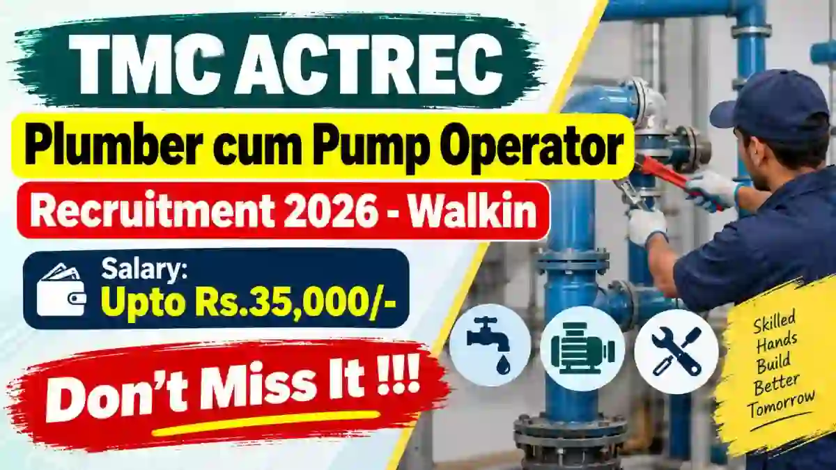 TMC ACTREC Plumber cum Pump Operator Recruitment 2026 - Walkin TMC ACTREC Plumber cum Pump Operator Recruitment 2026 - Walkin