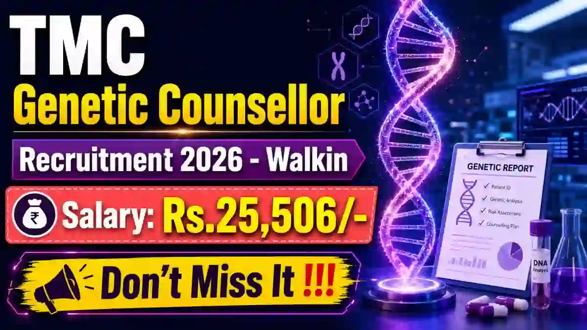 TMC Genetic Counsellor Recruitment 2026 - Walkin