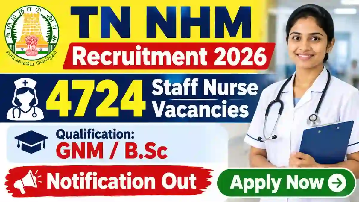 TN NHM Staff Nurse Recruitment 2026 Notification Out - Apply Offline for 4724 Posts TN NHM Staff Nurse Recruitment 2026 Notification Out - Apply Offline for 4724 Posts