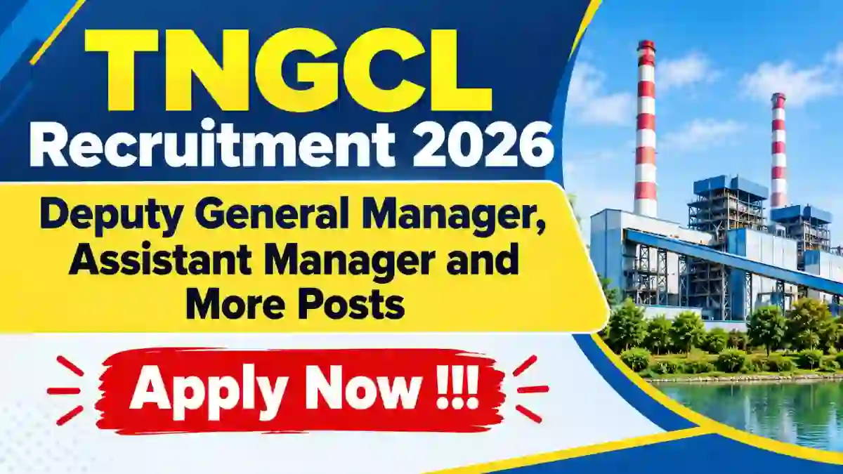 TNGCL Recruitment 2026 - Apply Online for Deputy General Manager, Assistant Manager and More Posts TNGCL Recruitment 2026 - Apply Online for Deputy General Manager, Assistant Manager and More Posts