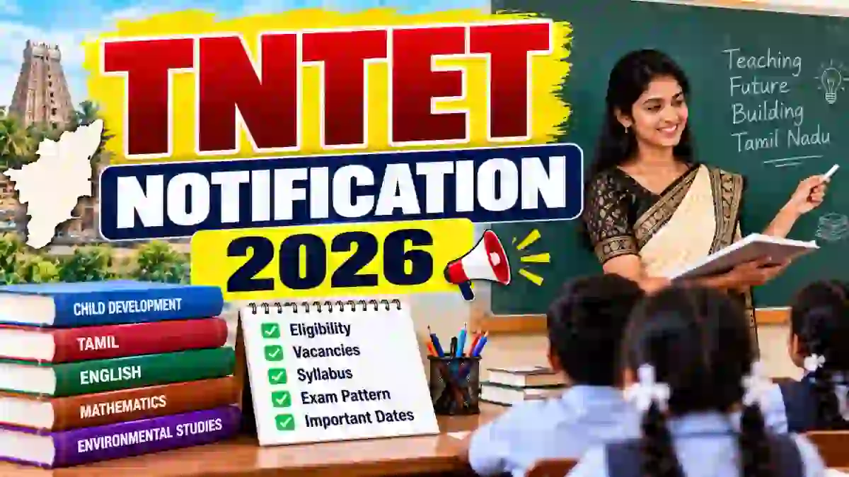 TNTET Notification 2026 for Working Teachers Out - Apply Online, Eligibility, Fee, Exam Date TNTET Notification 2026 for Working Teachers Out - Apply Online, Eligibility, Fee, Exam Date