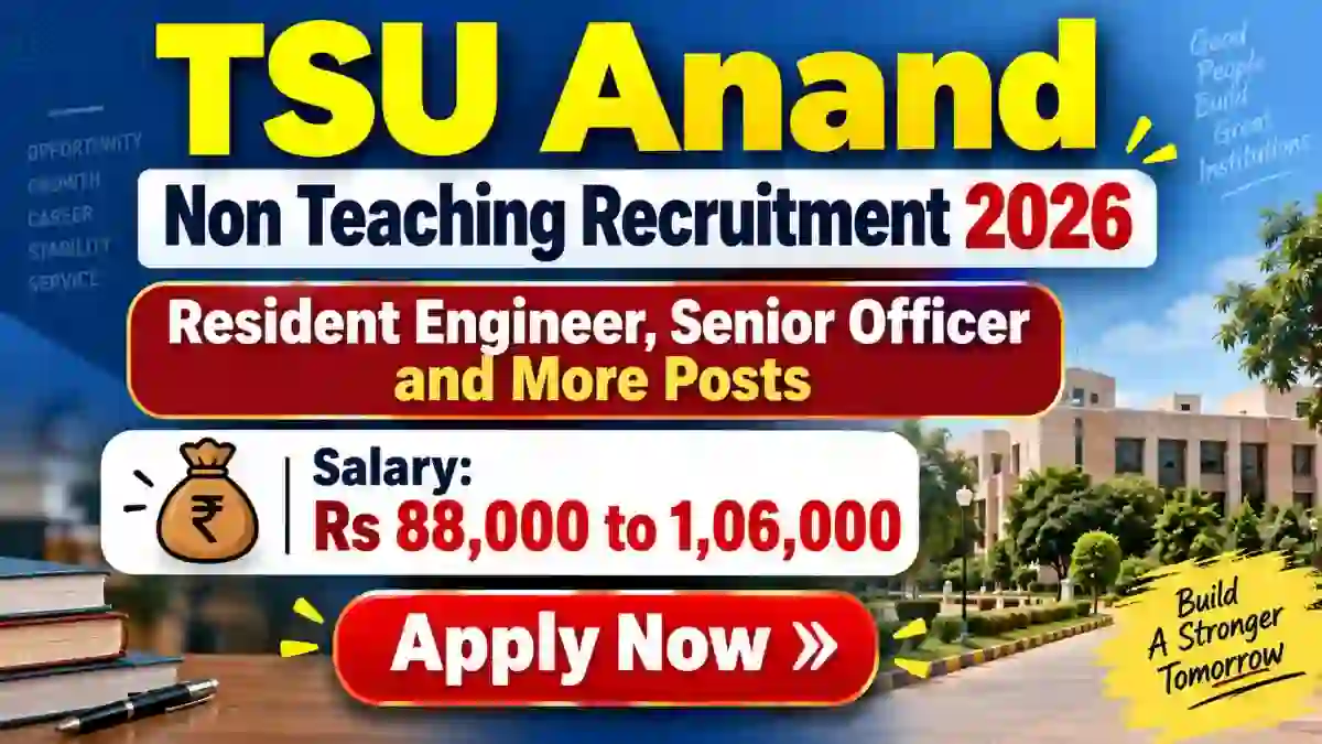 TSU Anand Non Teaching Recruitment 2026 - Apply Online for 17 Resident Engineer, Senior Officer and More Posts TSU Anand Non Teaching Recruitment 2026 - Apply Online for 17 Resident Engineer, Senior Officer and More Posts