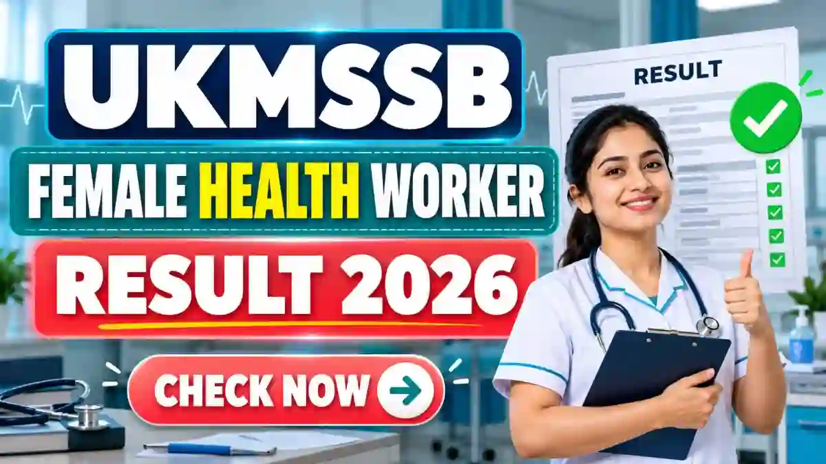 UKMSSB Health Worker Female Result 2026 (Revised) - District-Wise Merit List & Cut Off UKMSSB Health Worker Female Result 2026 (Revised) - District-Wise Merit List & Cut Off