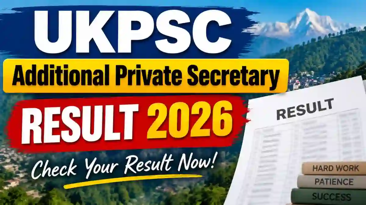 UKPSC APS Result 2026 - Check Additional Private Secretary Selection List PDF at psc.uk.gov.in UKPSC APS Result 2026 - Check Additional Private Secretary Selection List PDF at psc.uk.gov.in