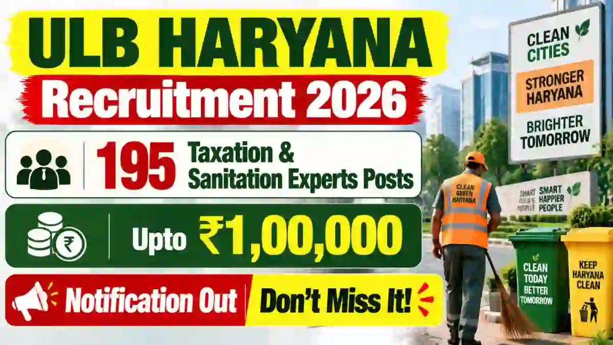 ULB Haryana Recruitment 2026 Notification Out - Apply Online for 195 Taxation & Sanitation Experts Posts ULB Haryana Recruitment 2026 Notification Out - Apply Online for 195 Taxation & Sanitation Experts Posts