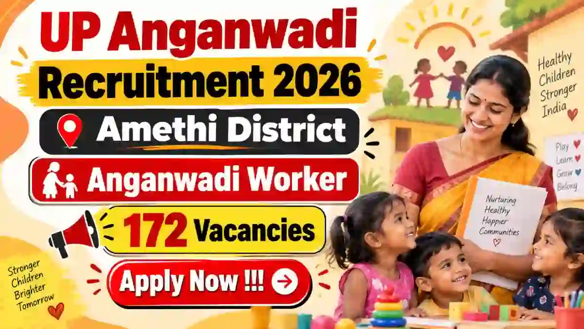 UP Anganwadi Worker Recruitment 2026 - Apply Online for 172 Posts in Amethi District UP Anganwadi Worker Recruitment 2026 - Apply Online for 172 Posts in Amethi District