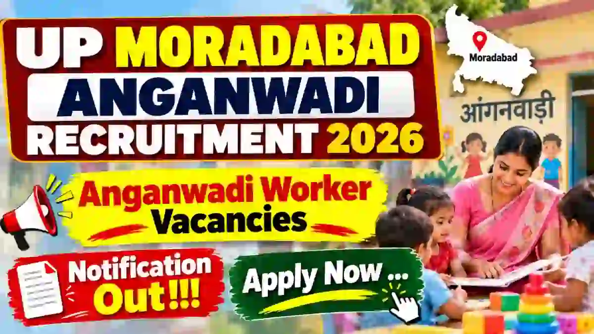 UP Moradabad Anganwadi Worker Recruitment 2026 – Apply Online for 51 Posts UP Moradabad Anganwadi Worker Recruitment 2026 – Apply Online for 51 Posts