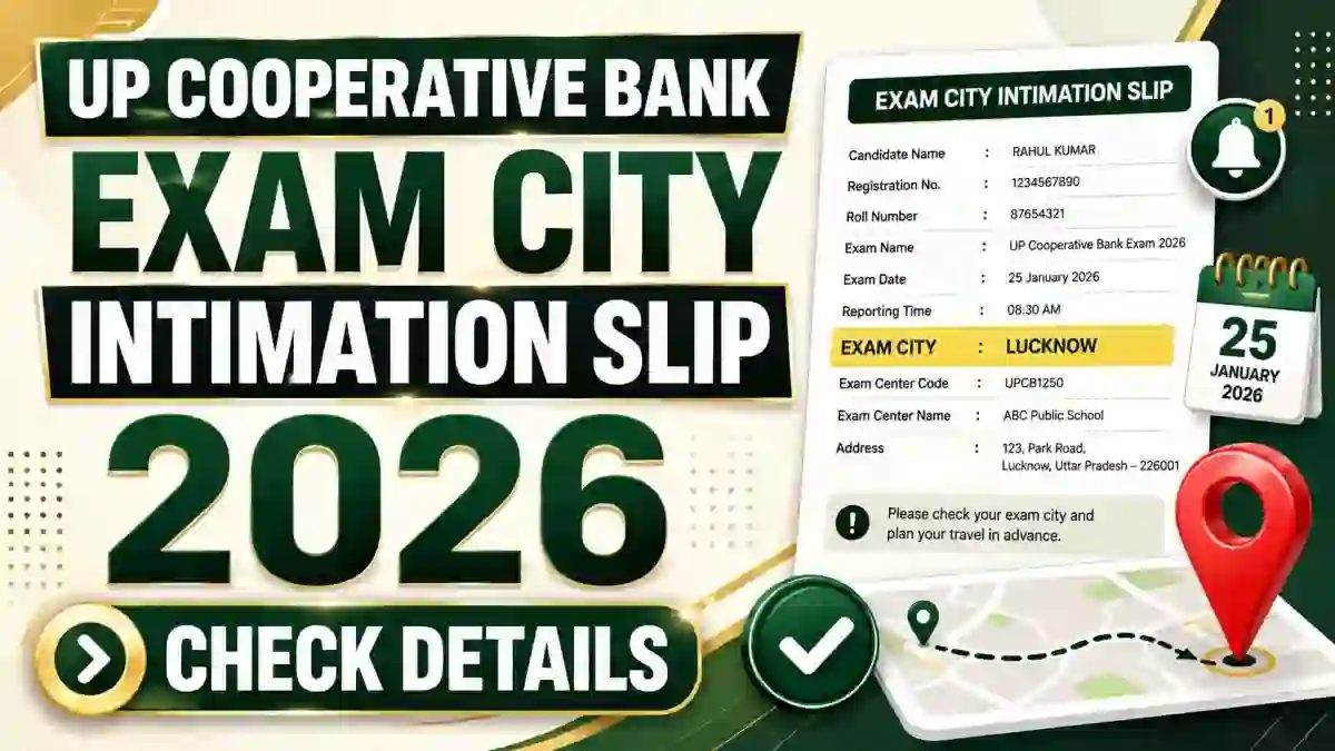 UPCISB City Intimation Slip 2026 Out - Download UP Cooperative Bank Exam City Slip @upcisb.upsdc.gov.in