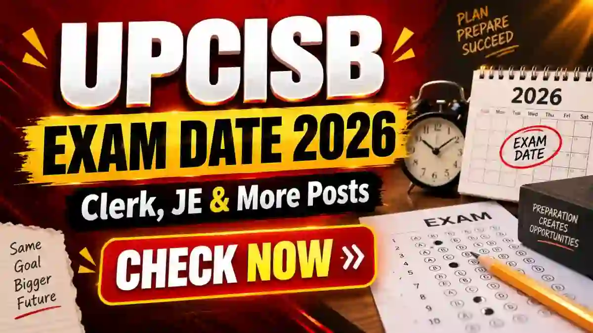 UPCISB Exam Date 2026 Out - Check Clerk, JE, Manager & Other Posts Exam Schedule UPCISB Exam Date 2026 Out - Check Clerk, JE, Manager & Other Posts Exam Schedule