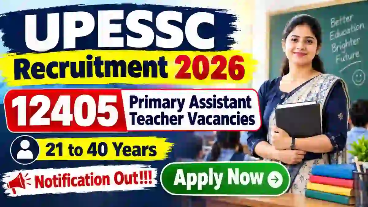 UPESSC UP PRT Assistant Teacher Recruitment 2026 Notification Out - Apply Online for 12,405 Posts UPESSC UP PRT Assistant Teacher Recruitment 2026 Notification Out - Apply Online for 12,405 Posts