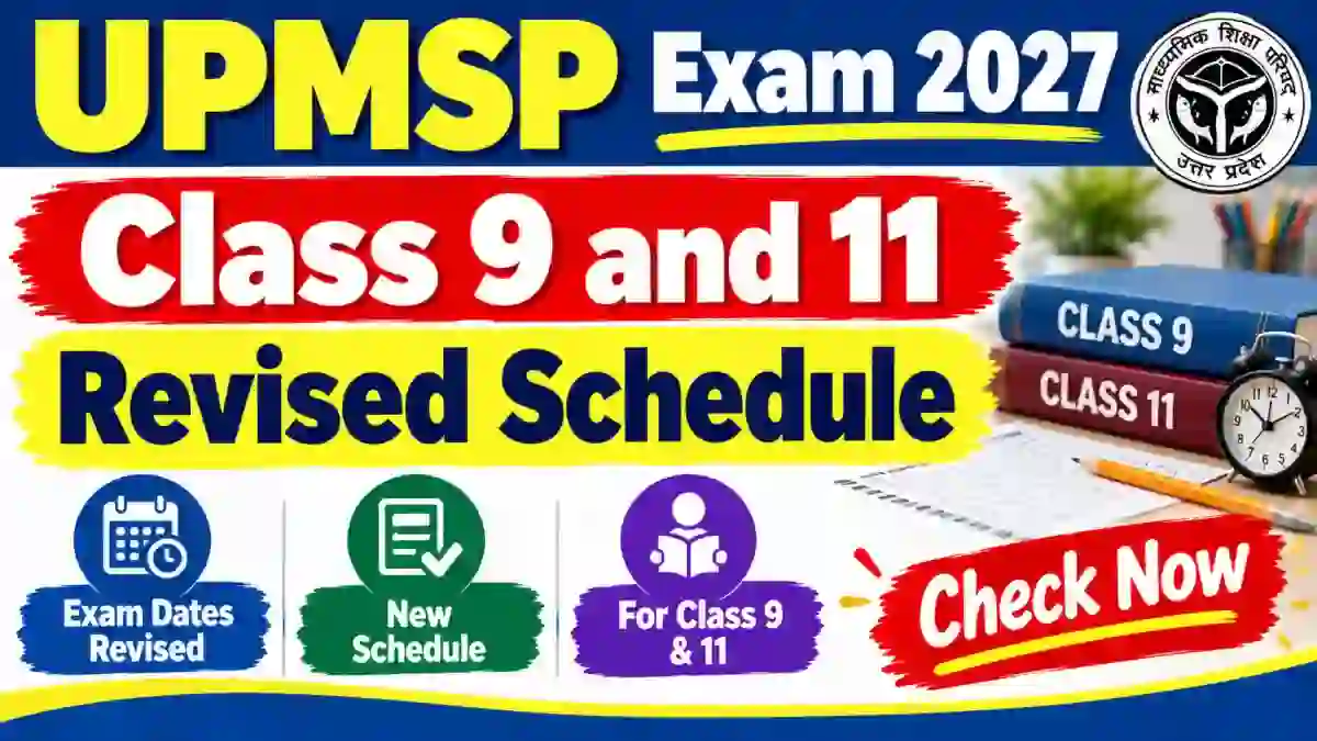 UPMSP Exam 2027 Class 9 & 11 Revised Schedule Out - Check Dates Online at upmsp.edu.in