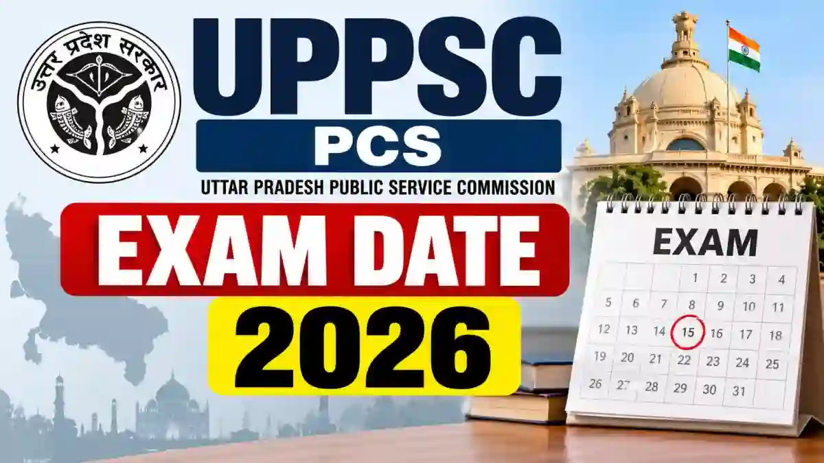 UPPSC PCS Exam Date 2026 Out - Check Prelims Date & Time @ uppsc.up.nic.in UPPSC PCS Exam Date 2026 Out - Check Prelims Date & Time @ uppsc.up.nic.in