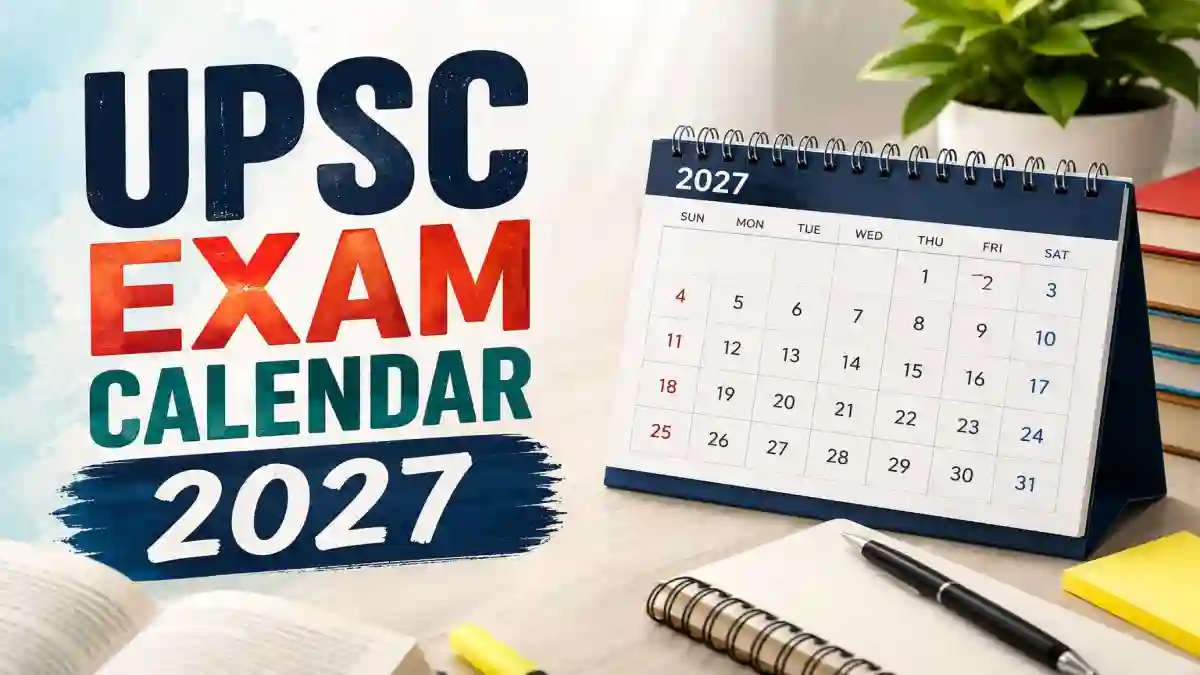 UPSC Exam Calendar 2027 Out - Download Annual Exam Schedule PDF UPSC Exam Calendar 2027 Out - Download Annual Exam Schedule PDF