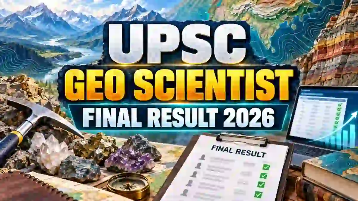 UPSC Geo Scientist Final Result 2026 Out - Download Merit List PDF