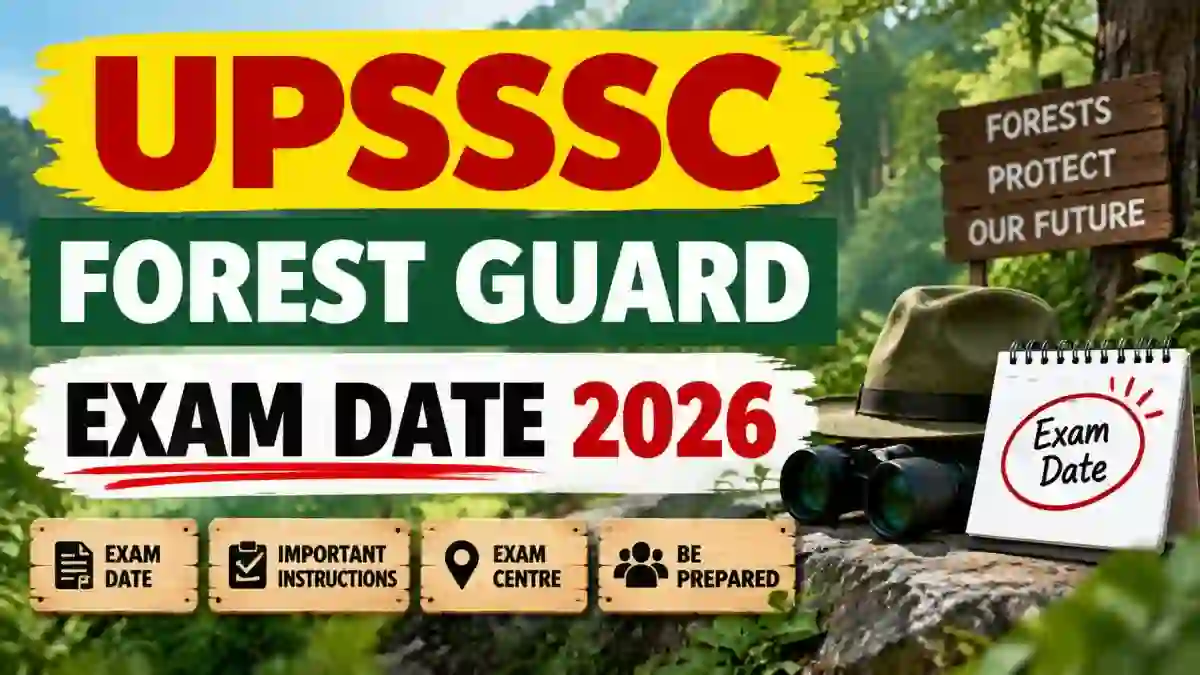 UPSSSC Forest Guard Exam Date 2026 Out - Check Exam Schedule at upsssc.gov.in