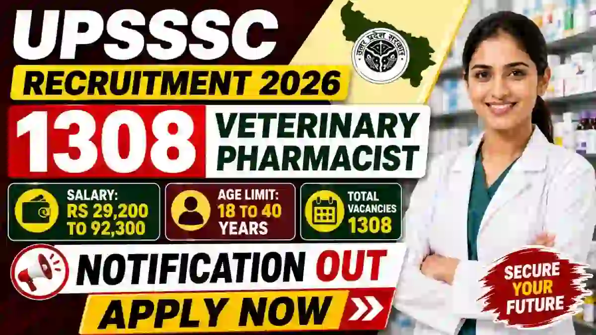 UPSSSC Veterinary Pharmacist Recruitment 2026 Notification Out - Apply Online for 1308 Posts UPSSSC Veterinary Pharmacist Recruitment 2026 Notification Out - Apply Online for 1308 Posts