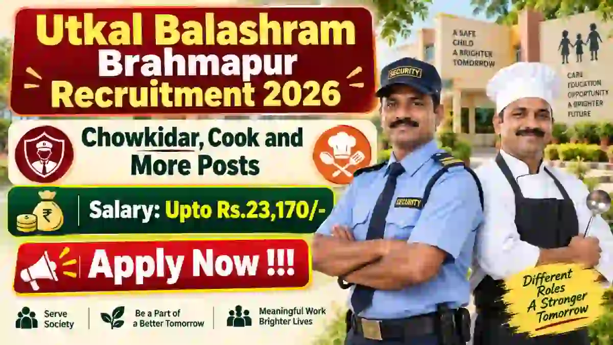 Utkal Balashram Brahmapur Recruitment 2026 - Apply Online for Chowkidar, Cook and More Posts Utkal Balashram Brahmapur Recruitment 2026 - Apply Online for Chowkidar, Cook and More Posts