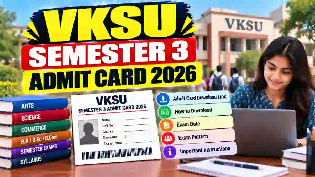 VKSU Semester 3 Admit Card 2026 Out - Download UG Hall Ticket Online at vksuexams.com