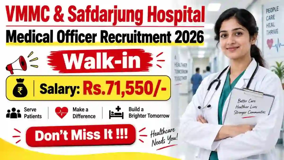 VMMC & Safdarjung Hospital Medical Officer Recruitment 2026 - Walkin VMMC & Safdarjung Hospital Medical Officer Recruitment 2026 - Walkin