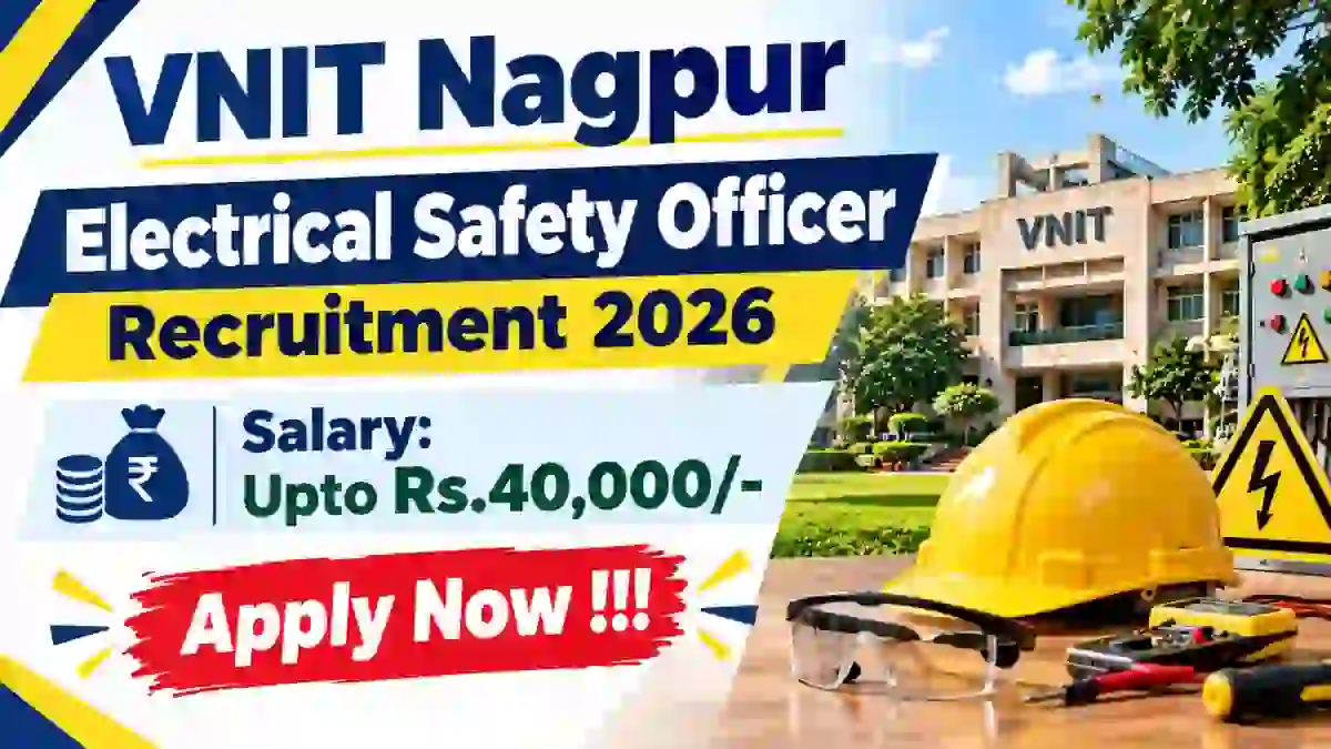 VNIT Nagpur Electrical Safety Officer Recruitment 2026 - Apply Online VNIT Nagpur Electrical Safety Officer Recruitment 2026 - Apply Online