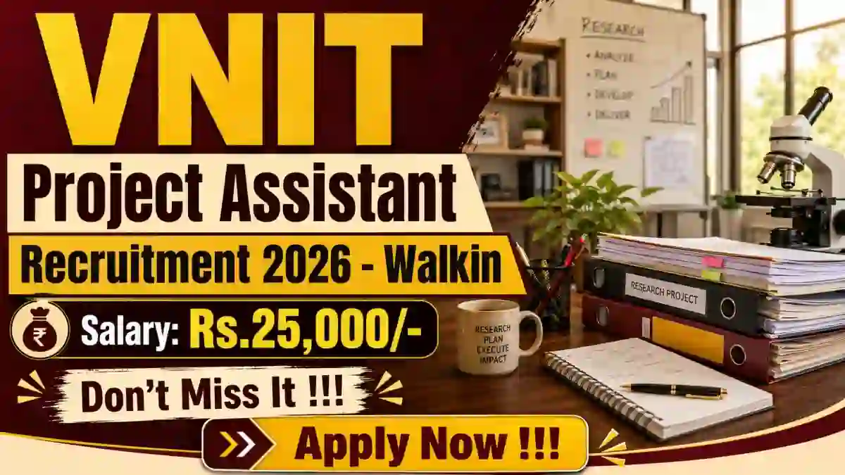 VNIT Project Assistant Recruitment 2026 - Walkin VNIT Project Assistant Recruitment 2026 - Walkin