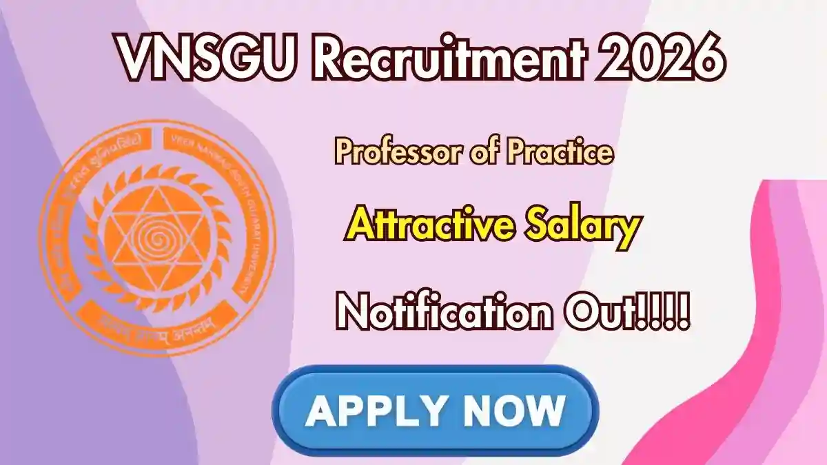 VNSGU Professor of Practice Recruitment 2026 – Apply Online VNSGU Professor of Practice Recruitment 2026 – Apply Online