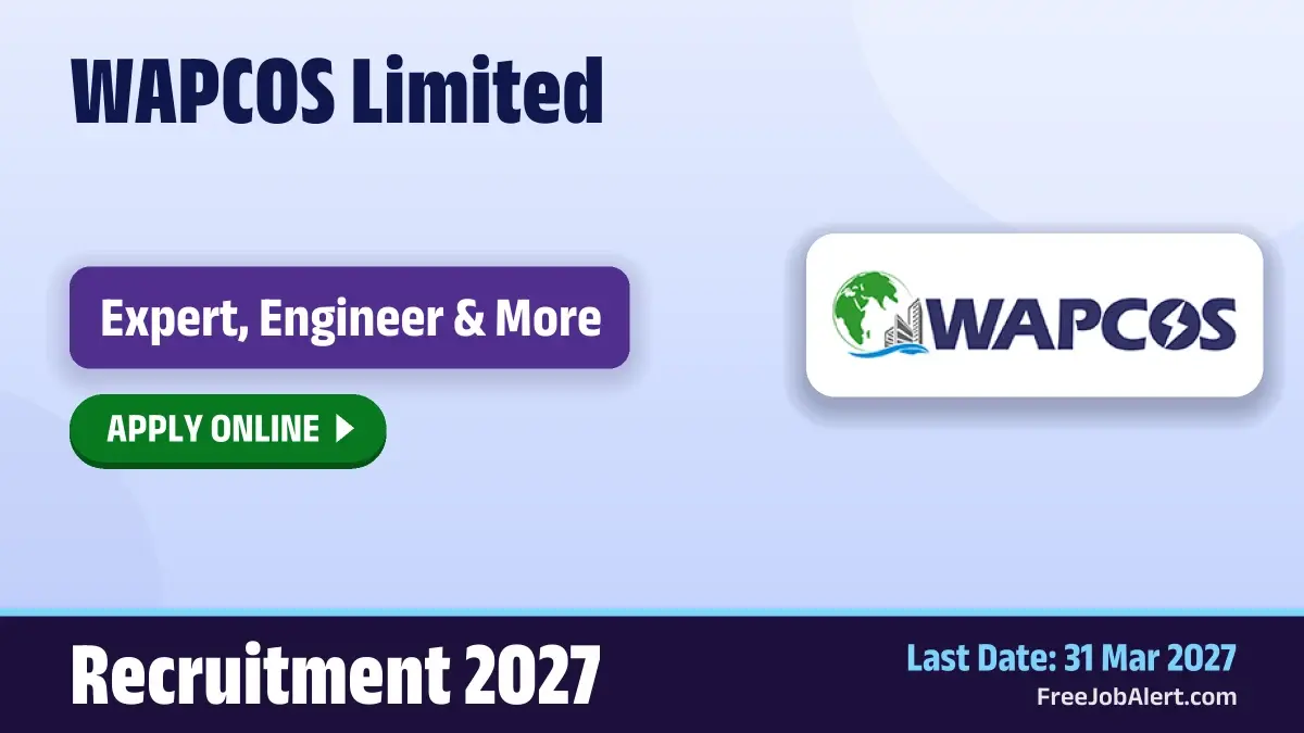 WAPCOS Recruitment 2027 – Apply Online for Expert, Engineer and More Posts