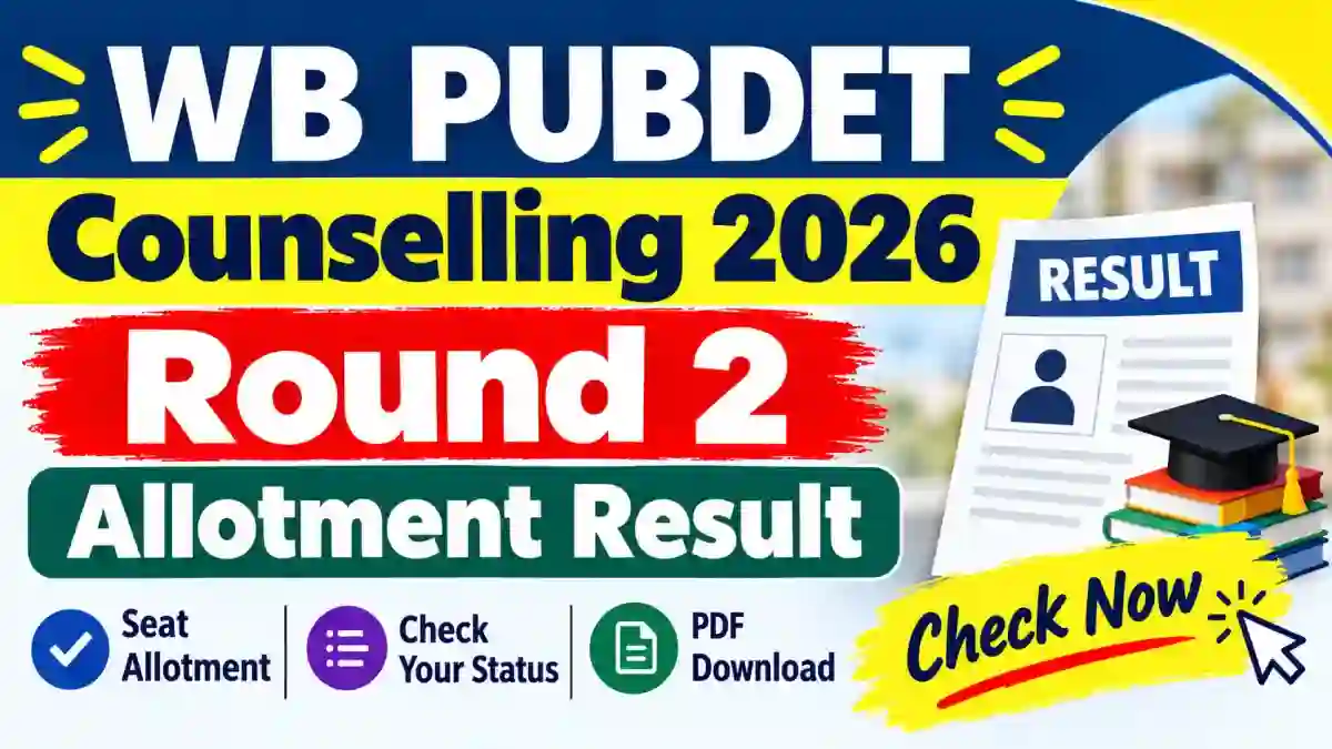 WB PUBDET Counselling 2026 Round 2 Allotment Result - Direct Link to Check Status Online at wbjeeb.nic.in