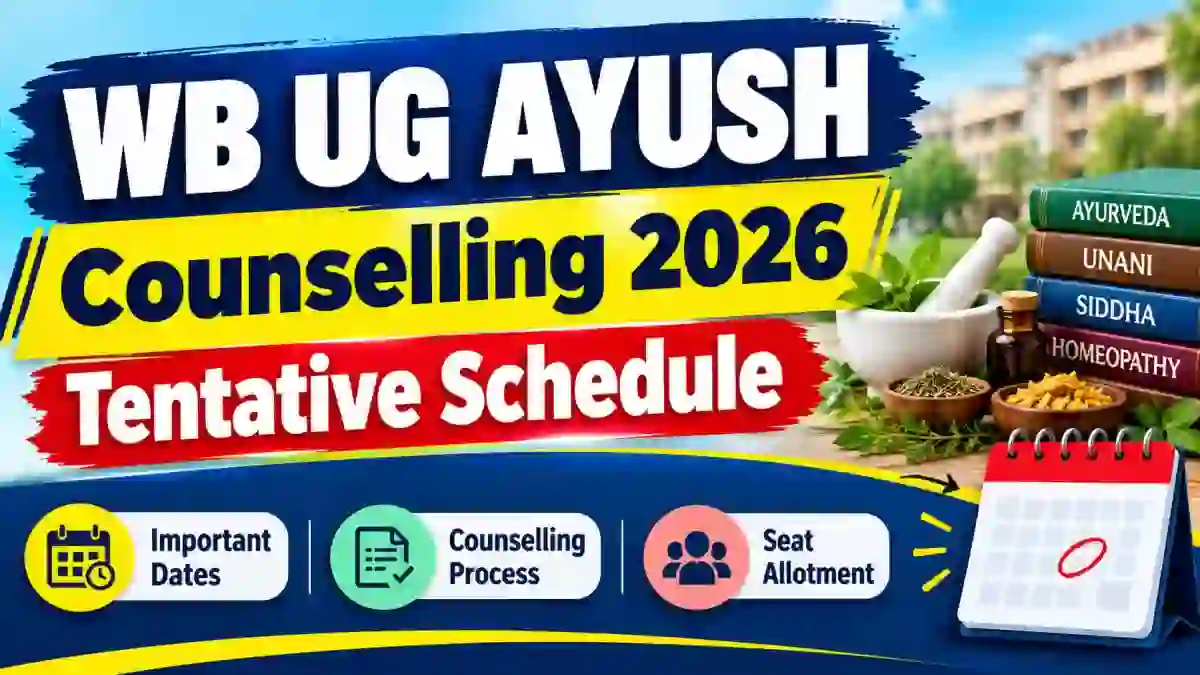 WB UG AYUSH Counselling 2026 - Check Tentative Schedule Online @ wbmcc.nic.in WB UG AYUSH Counselling 2026 - Check Tentative Schedule Online @ wbmcc.nic.in