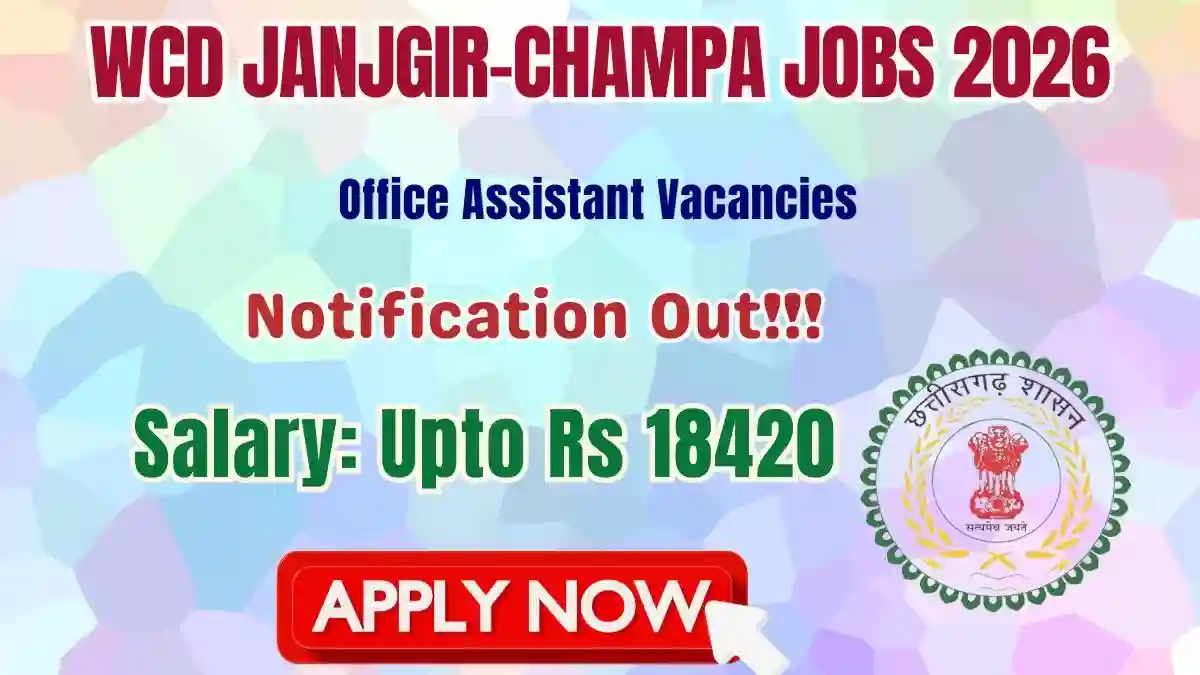 WCD Janjgir-Champa Office Assistant Recruitment 2026 – Apply Offline WCD Janjgir-Champa Office Assistant Recruitment 2026 – Apply Offline