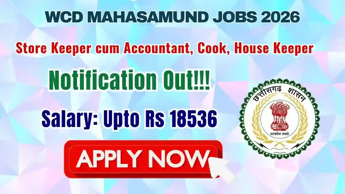 WCD Mahasamund Recruitment 2026 - Apply Offline for Store Keeper cum Accountant, Cook, House Keeper Posts