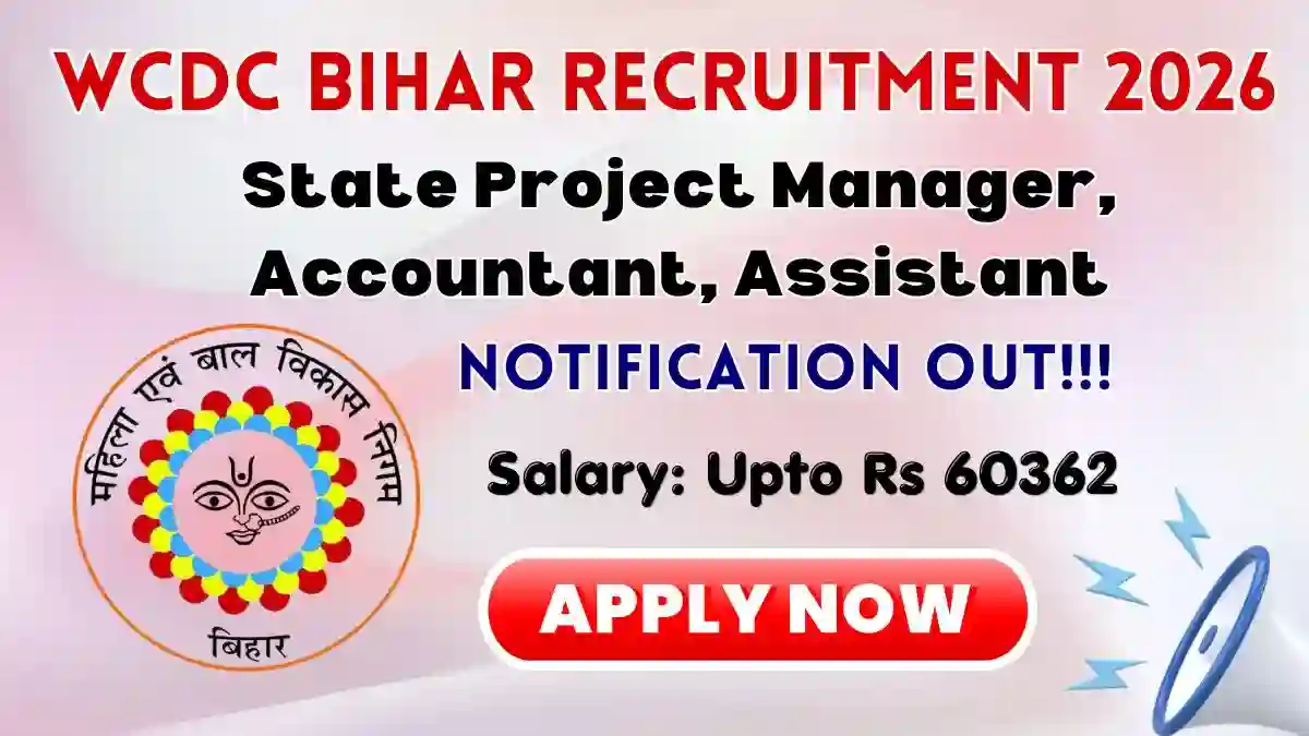 WCDC Bihar Recruitment 2026 - Apply Online for State Project Manager, Accountant, Assistant Posts WCDC Bihar Recruitment 2026 - Apply Online for State Project Manager, Accountant, Assistant Posts
