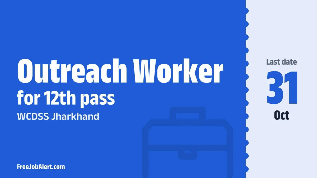 WCDSS Jharkhand Outreach Worker Recruitment 2026 – Apply Offline WCDSS Jharkhand Outreach Worker Recruitment 2026 – Apply Offline