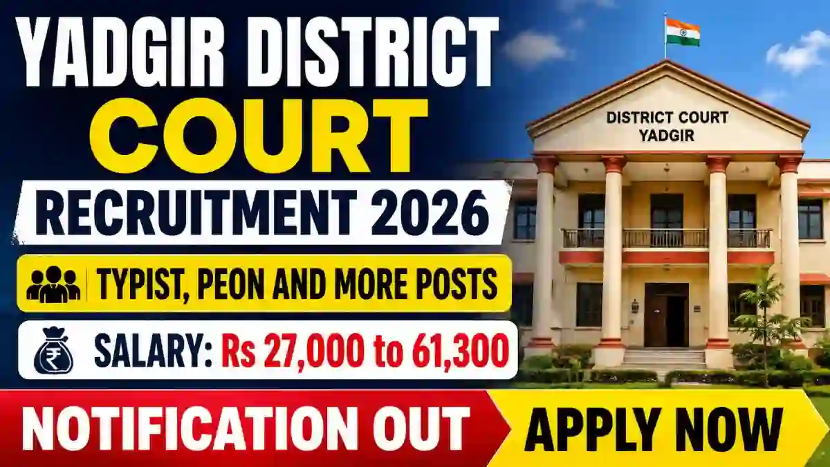 Yadgir District Court Recruitment 2026 - Apply Online for 24 Typist, Peon and More Posts Yadgir District Court Recruitment 2026 - Apply Online for 24 Typist, Peon and More Posts
